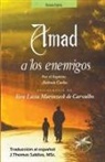 Por el Espíritu António Carlos, Vera Lúcia Marinzeck de Carvalho, J. Thomas MSc. Saldias - Amad a los Enemigos