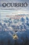 Por el Espíritu António Carlos, Vera Lúcia Marinzeck de Carvalho, J. Thomas MSc. Saldias - Ocurrió