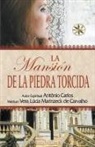 Por el Espíritu António Carlos, Vera Lúcia Marinzeck de Carvalho, J. Thomas MSc. Saldias - La Mansión de la Piedra Torcida