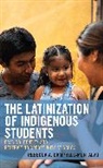 Rebecca A. Campbell-Montalvo - Latinization of Indigenous Students