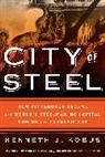 Kenneth J. Kobus, Kobus Kenneth J. - City of Steel