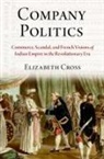 Elizabeth Cross, Elizabeth (Assistant Professor of History Cross - Company Politics