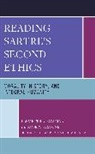 Elizabeth A. Bowman, Elizabeth A. Stone Bowman, Robert V. Stone, Stone Robert V. - Reading Sartre''s Second Ethics