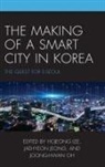 Hojeong Jeong Lee, Jaehyeon Jeong, Hojeong Lee, Joong-Hwan Oh, Oh Joong-Hwan - Making of a Smart City in Korea