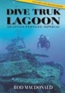 Rod Macdonald - Dive Truk Lagoon, 2nd edition