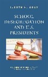 LaRuth H. Gray - School Desegregation and U.s. Presidents