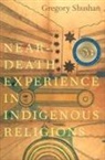 Gregory Shushan, Gregory (Honorary Research Fellow Shushan, Shushan Gregory - Near-Death Experience in Indigenous Religions