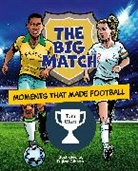 Tom Watt, Dylan Gibson - Reading Planet KS2: The Big Match: Moments That Made Football - Earth/Grey