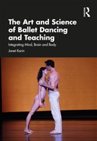 Janet Karin - Art and Science of Ballet Dancing and Teaching