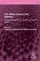 Roberta Uricchio Pearson, Roberta Pearson, Pearson Roberta E., William Uricchio, Uricchio William - Many Lives of the Batman