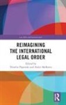 Vesselin Malhotra Popovski, Ankit Malhotra, Vesselin Popovski, Popovski Vesselin - Reimagining the International Legal Order