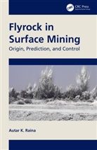 Autar K. Raina, Autar K. (Csir-Central Institute of Mining Raina - Flyrock in Surface Mining