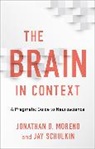 Jonathan D. Moreno, Jay Schulkin - The Brain in Context