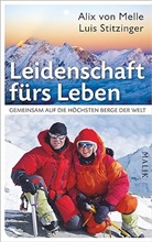 Alix von Melle, Luis Stitzinger - Leidenschaft fürs Leben