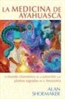 Alan Shoemaker - La Medicina de Ayahuasca