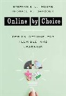 Michael K Barbour, Michael K. Barbour, Barbour Michael K., Stephanie L Moore, Stephanie L. Moore, Moore Stephanie L. - Online by Choice