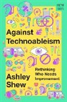 Ashley Shew - Against Technoableism
