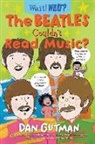 Dan Gutman, Allison Steinfeld - The Beatles Couldn't Read Music?