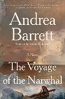 Andrea Barrett - The Voyage of the Narwhal