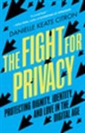Danielle Keats Citron, Citron Danielle Keats - The Fight for Privacy