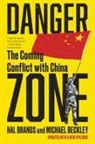 Michael Beckley, Michael (Tufts University) Beckley, Hal Brands, Hal (Johns Hopkins-SAIS) Brands - Danger Zone - The Coming Conflict with China