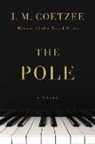 J. M. Coetzee - The Pole - A Novel