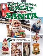 Editors of Woodcarving Illustrated, Editors of Woodcarving Illustrated - How to Carve a Great Santa