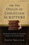 David Trobisch - On the Origin of Christian Scripture