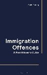 Daniel Bunting - Immigration Offences - A Practitioner's Guide