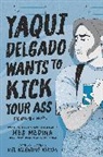 Meg Medina, Mel Valentine Vargas, Mel Valentine Vargas - Yaqui Delgado Wants to Kick Your Ass: The Graphic Novel