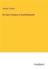 Anthony Trollope - Sir Harry Hotspur of Humblethwaite