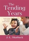 J. L. Shattuck - The Tending Years