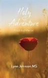 Lynn Johnson - Holy Adventure: A Spiritual Memoir