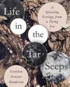 Gretchen Ernster Henderson - Life in the Tar Seeps