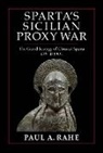 Paul A. Rahe - Sparta's Sicilian Proxy War