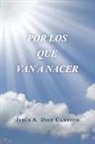 Jesús A. Diez Canseco - Por Los Que Van a Nacer
