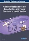 O&amp;uz Do&amp;287;an, O¿uz Do¿an - Global Perspectives on the Opportunities and Future Directions of Health Tourism