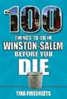 Tina Firesheets - 100 Things to Do in Winston-Salem Before You Die