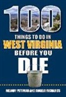 Melody Pittman, Angela Richards - 100 Things to Do in West Virginia Before You Die