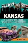 Roxie Yonkey - Secret Kansas: A Guide to the Weird, Wonderful, and Obscure