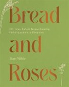 Rose Wilde - Bread and Roses