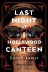 Sarah James - Last Night at the Hollywood Canteen