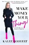 Kalee Boisvert, Boisvert Kalee - Make Money Your Thing