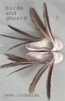 Jess Richards - Birds and Ghosts