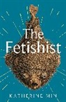 Katherine Min - The Fetishist