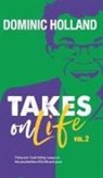 Dominic Holland - Dominic Holland Takes on Life Vol.2