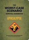 David Borgenicht, Joshua Piven - The Worst-Case Scenario Survival Handbook: Apocalypse