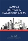Ian Staff - Lamps and Lighting in Hazardous Areas