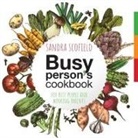 Sandra Scofield - Busy person's cookbook
