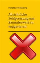 zu Hautberg Herold - Absichtliche Fehlpressung um Sammlerwert zu suggerieren